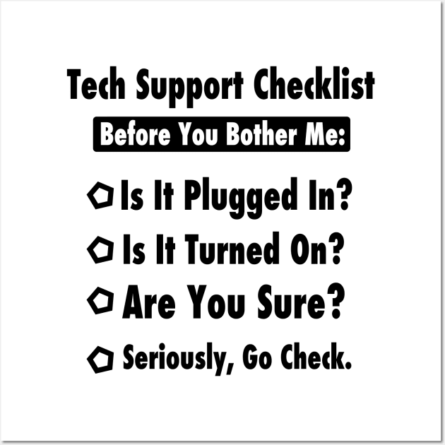 Tech Information Technology Tech Technical Support Checklist Wall Art by Wakzs3Arts